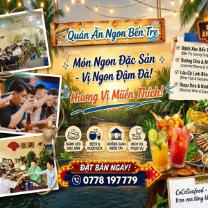 Quán Ăn Ngon Bến Tre – Điểm Hẹn Ẩm Thực Được Giới Trẻ Yêu Thích